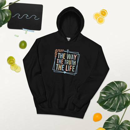 The Way- The Truth Unisex Hoodie