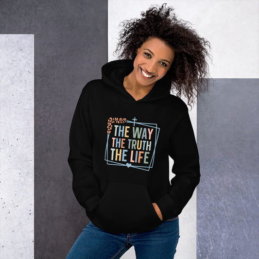 The Way- The Truth Unisex Hoodie