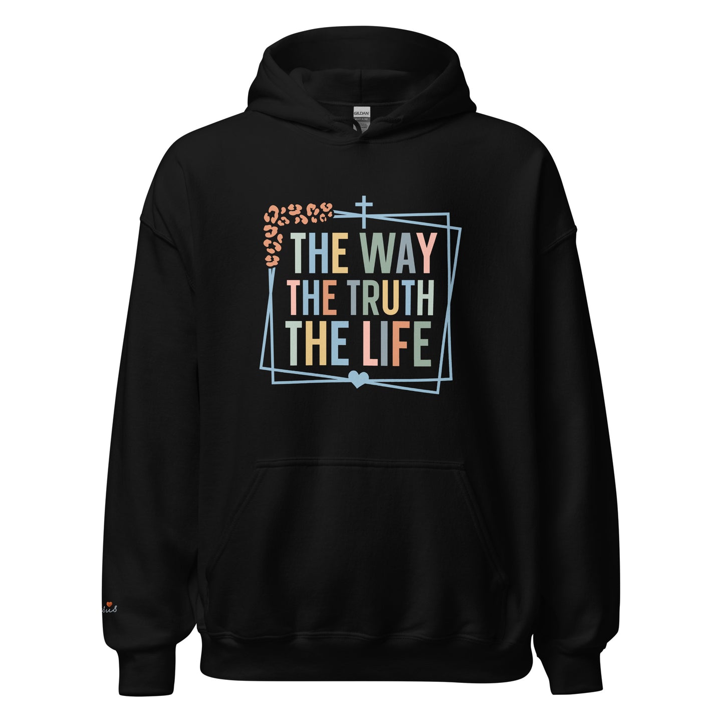 The Way- The Truth Unisex Hoodie