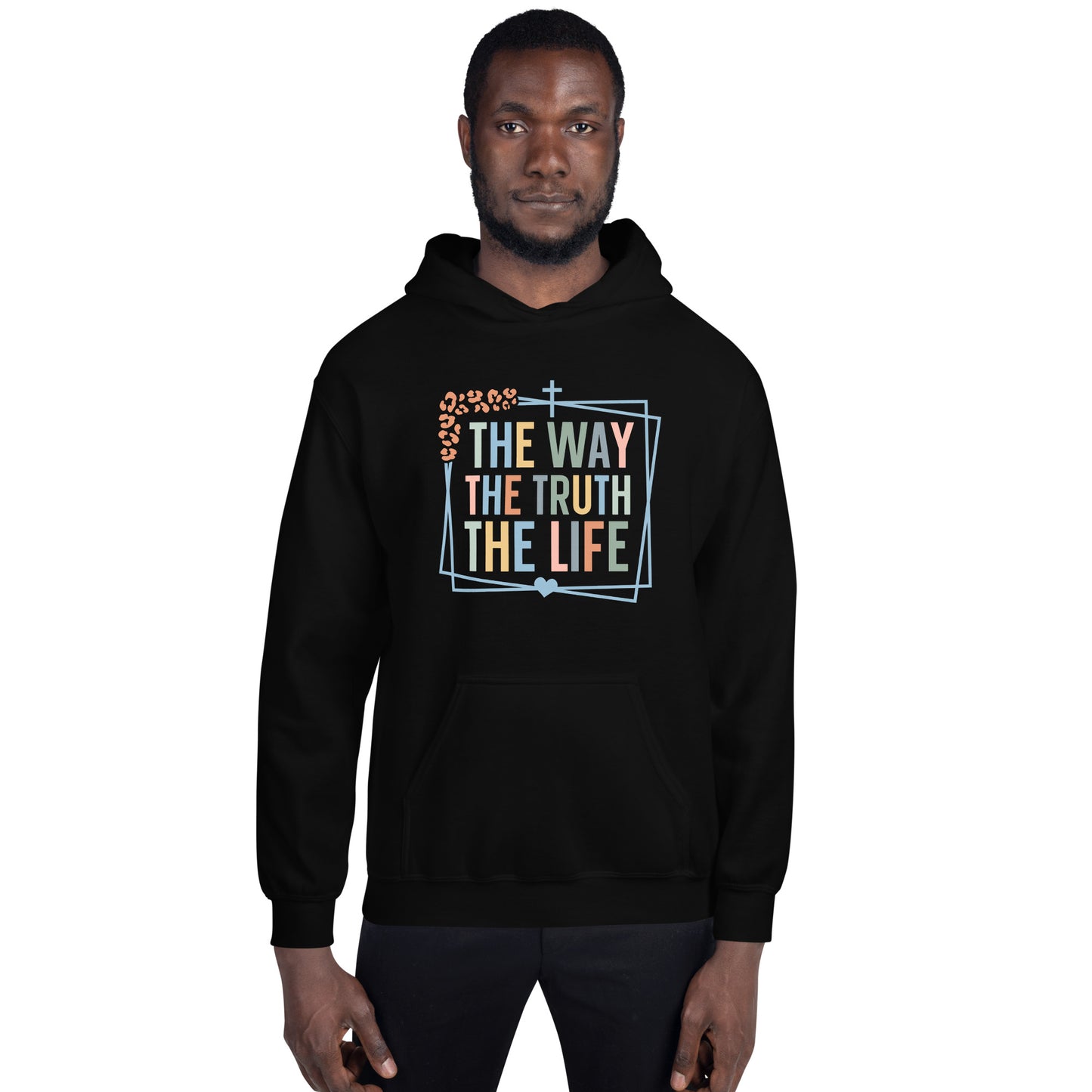 The Way- The Truth Unisex Hoodie